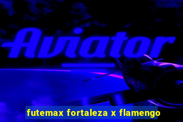 futemax fortaleza x flamengo