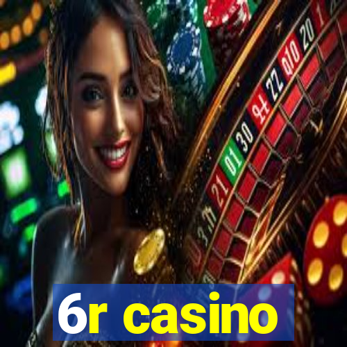 6r casino