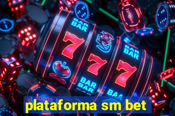 plataforma sm bet