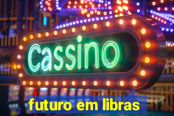 futuro em libras