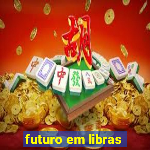 futuro em libras