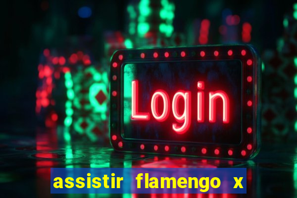 assistir flamengo x corinthians ao vivo multicanais