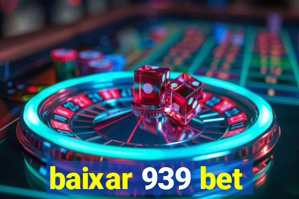 baixar 939 bet