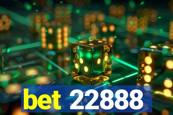 bet 22888