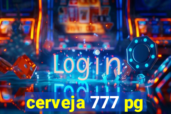 cerveja 777 pg