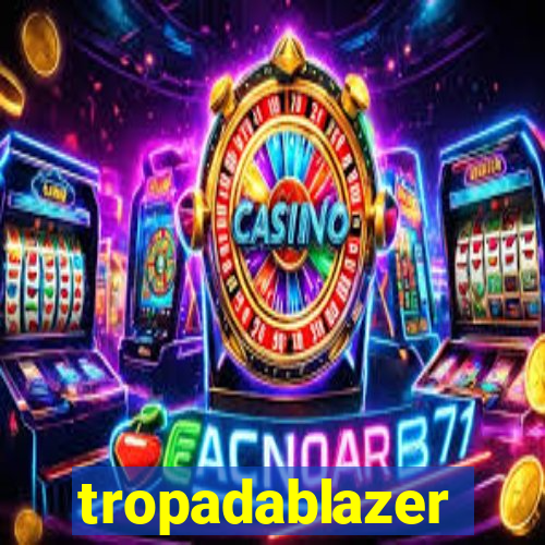 tropadablazer