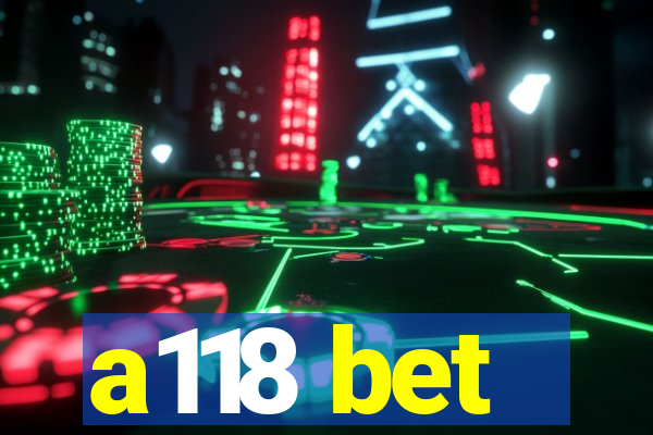 a118 bet