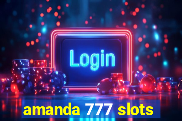 amanda 777 slots