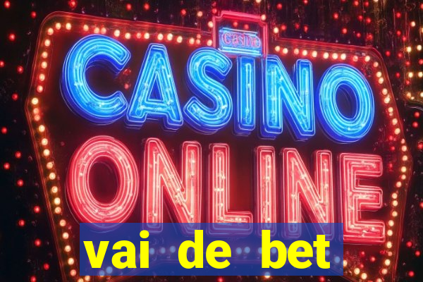 vai de bet esportes da sorte