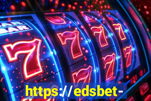 https://edsbet-com.jogos.app