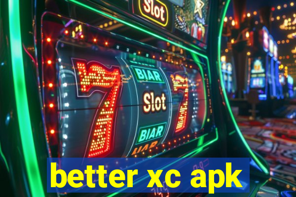 better xc apk