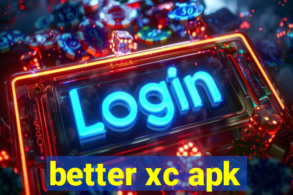 better xc apk