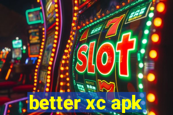 better xc apk