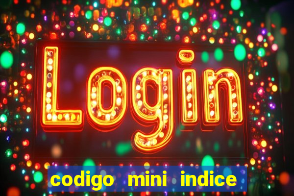 codigo mini indice setembro 2024