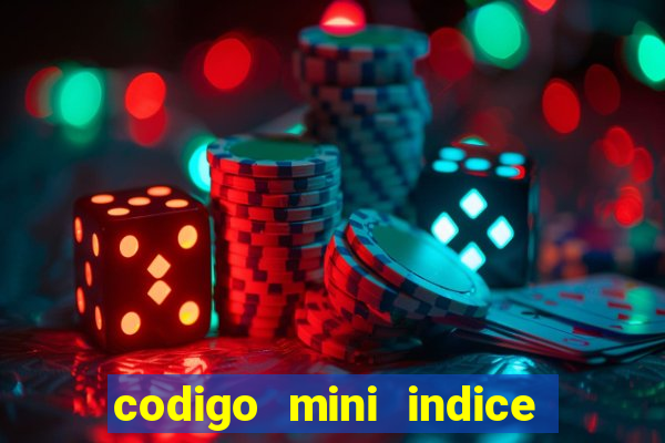 codigo mini indice setembro 2024