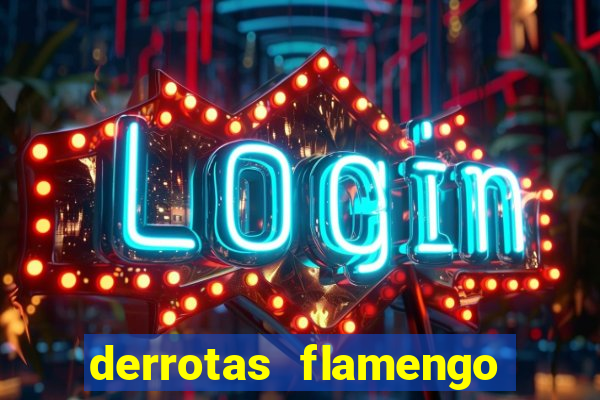 derrotas flamengo 2019 brasileiro