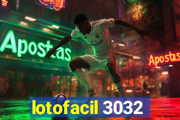 lotofacil 3032