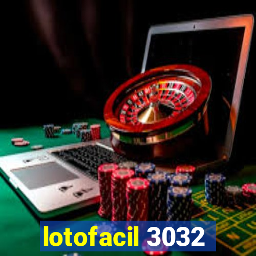 lotofacil 3032