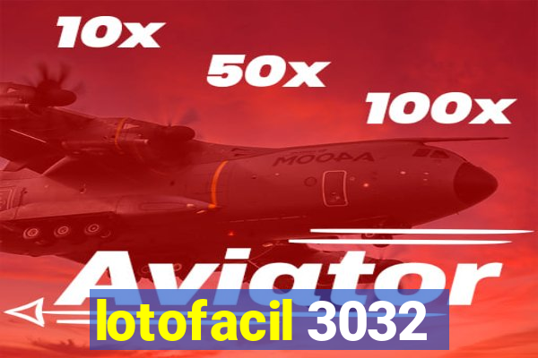 lotofacil 3032