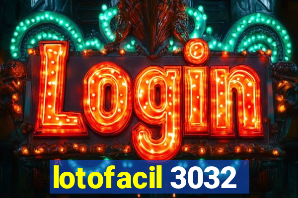 lotofacil 3032