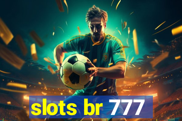 slots br 777