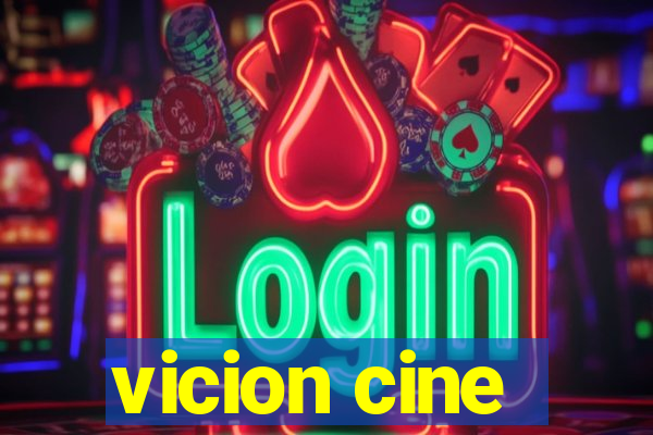 vicion cine