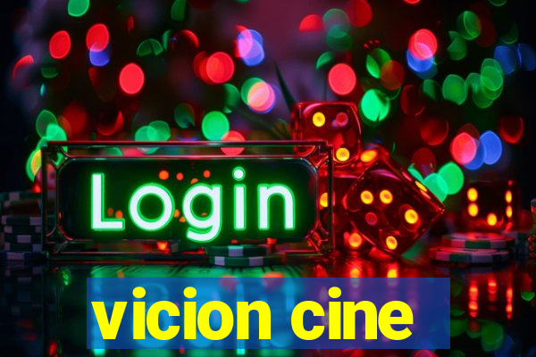 vicion cine