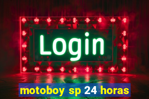 motoboy sp 24 horas