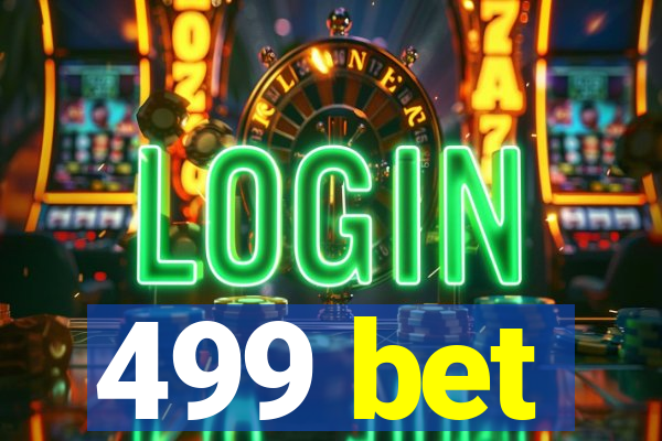 499 bet