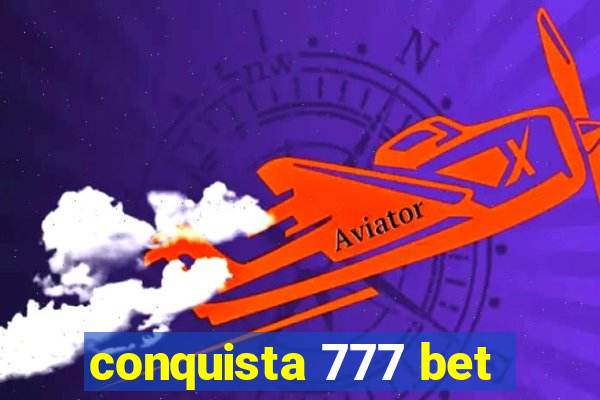 conquista 777 bet