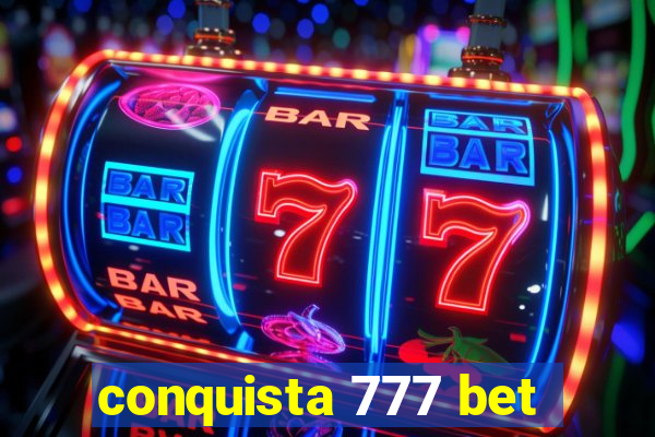 conquista 777 bet