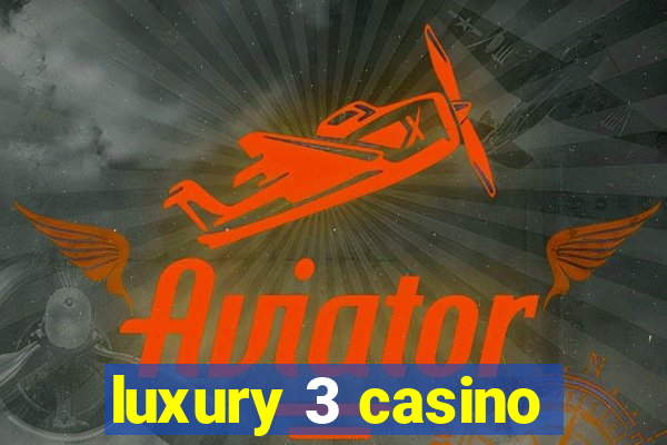 luxury 3 casino