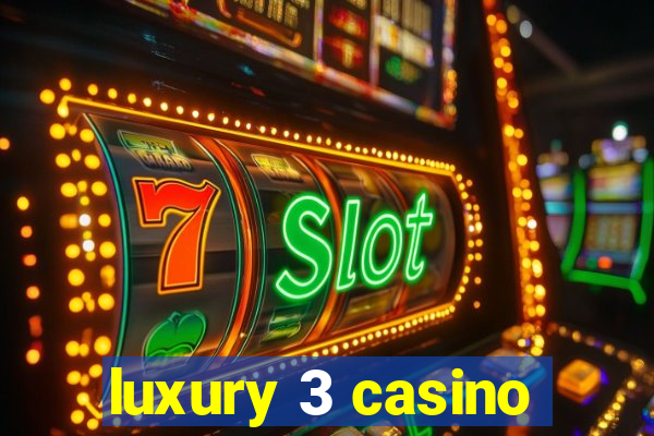 luxury 3 casino