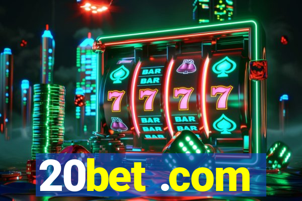 20bet .com