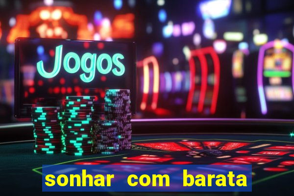 sonhar com barata jogo do bicho