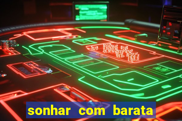 sonhar com barata jogo do bicho