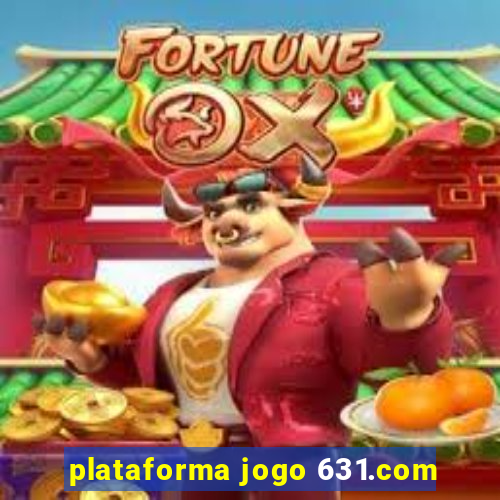 plataforma jogo 631.com