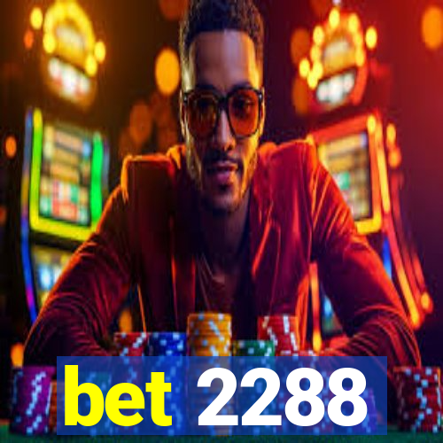 bet 2288