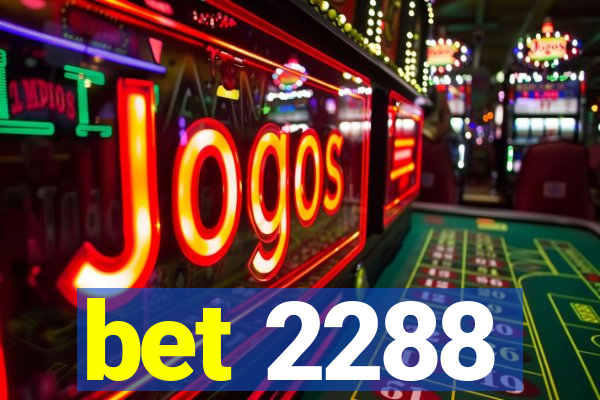 bet 2288