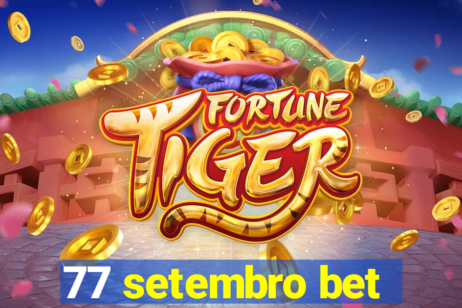 77 setembro bet