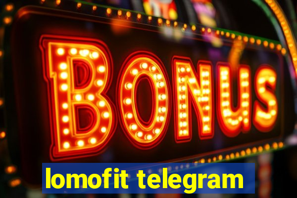 lomofit telegram