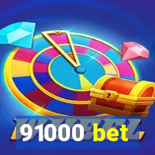 91000 bet