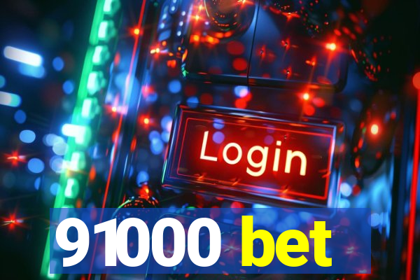 91000 bet