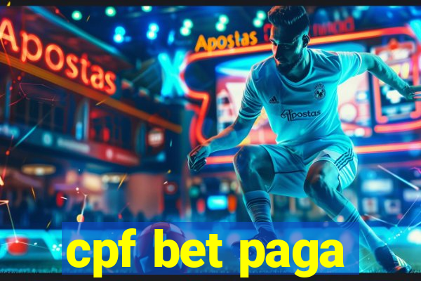 cpf bet paga