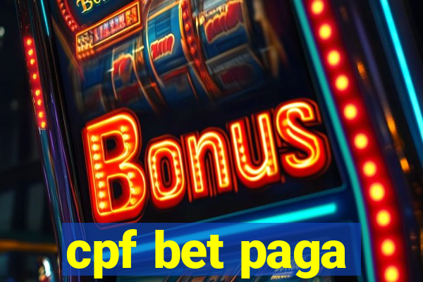 cpf bet paga