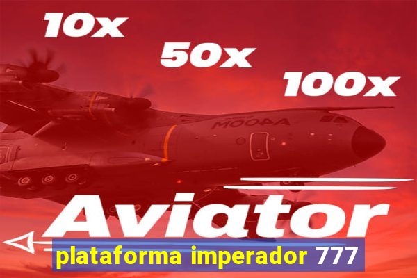 plataforma imperador 777