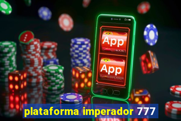 plataforma imperador 777