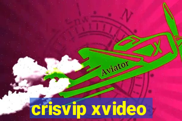 crisvip xvideo