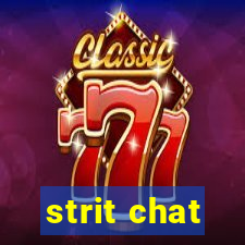 strit chat