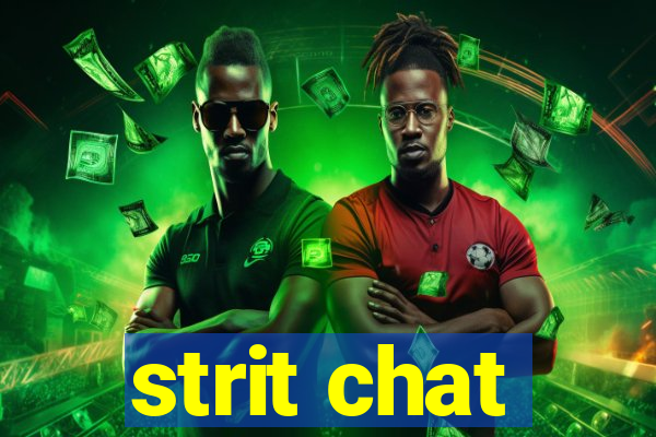 strit chat